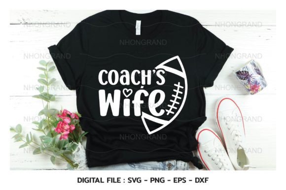 Coach s Wife Football Svg Lover Gift Graphics