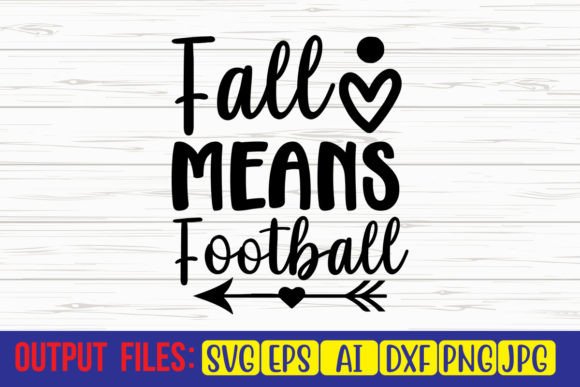Fall Means Football SVG Design for Graphics & Crafts