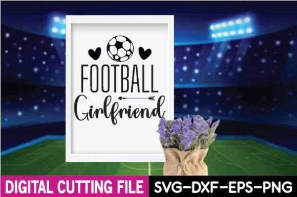 Football Girlfriend SVG: Graphics & Crafts Review