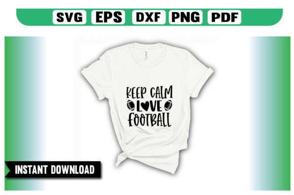 Keep Calm Love Football SVG for Graphics and Crafts