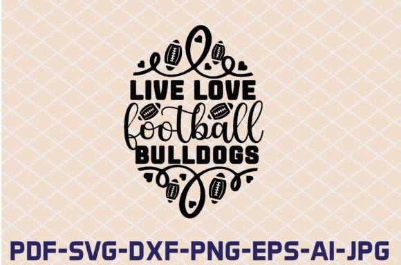 Live Love Football Bulldogs SVG for Crafts