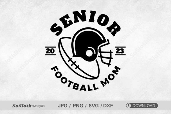 Senior Football Mom Svg: Graphics for Crafts