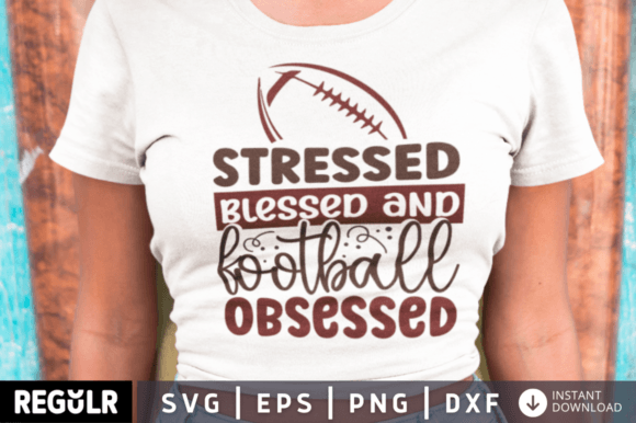 Stressed Blessed and Football SVG: Graphics & Crafts