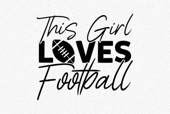 This Girl Loves Football Svg: Graphics & Crafts Review